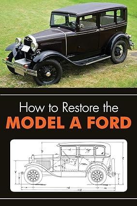 how to restore the model a ford 1st edition leslie r henry, clymer publications 1626549419, 978-1626549418