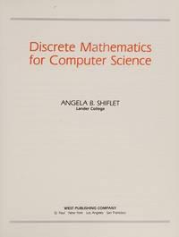discrete mathematics for computer science 1st edition angela b. shiflet 031428513x, 9780314285133