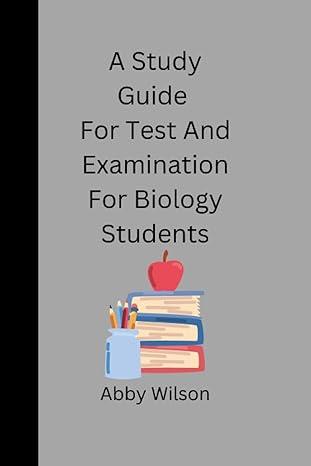a guide for test and examination for high school students studying biology 1st edition abby wilson