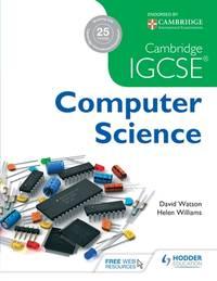 cambridge igcse computer science 1st edition watson, david; williams, helen 1471809307, 9781471809309
