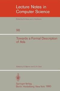 towards a formal description of ada lecture notes in computer science 98 1st edition bjorner, d 3540102833,