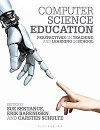 Computer Science Education Perspectives On Teaching And Learning In School