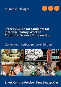 process guide for students for interdisciplinary work in computer science informatics 2nd edition andreas