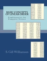 basic concepts of linear order combinatorics for computer science 1st edition s gill williamson 1480250171,