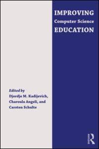 improving computer science education 1st edition kadijevich, djordje m.; angeli, charoula; schulte, carsten