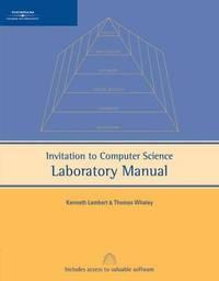invitation to computer science laboratory manual 1st edition kenneth lambert; thomas whaley 1418837547,