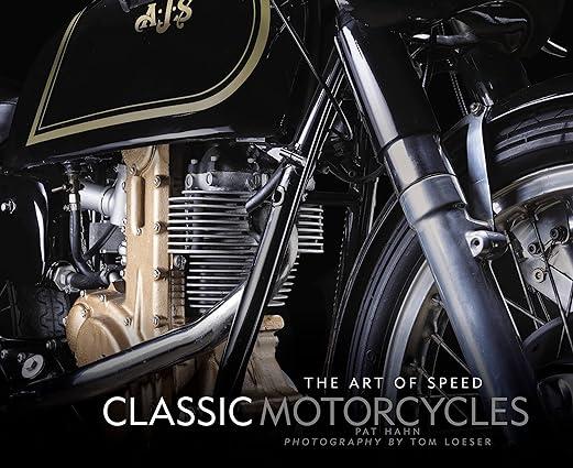 classic motorcycles the art of speed 1st edition pat hahn, motorbooks, tom loeser 0760351791, 978-0760351796