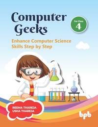 computer geeks 4 enhance computer science skills step by step 1st edition reema thareja, usha thareja
