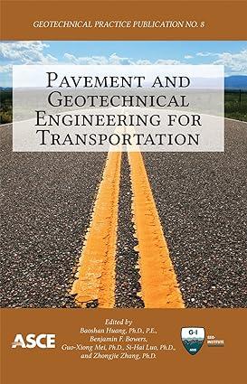 pavement and geotechnical engineering for transportation 1st edition baoshan huang, benjamin f. bowers,