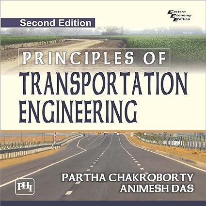 principles of transportation engineering 2nd edition partha chakroborty, animesh das 8120353455,