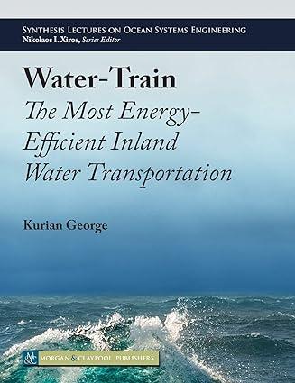 water train the most energy efficient inland water transportation 1st edition kurian george 1681738473,