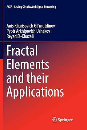 fractal elements and their applications 1st edition anis kharisovich gil’mutdinov, pyotr arkhipovich