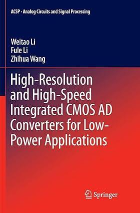 high resolution and high speed integrated cmos ad converters for low power applications 1st edition weitao