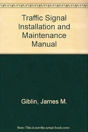 traffic signal installation and maintenance manual 1st edition institute of transportation engineers