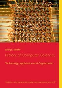 history of computer science technology application and organization 1st edition georg e 3751999264,