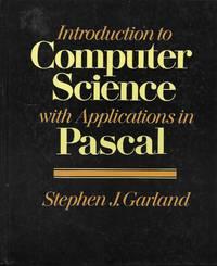 introduction to computer science with applications in pascal 1st edition garland, stephen 020104398x,