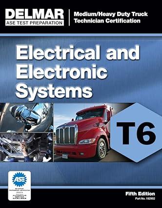 ase test preparation t6 electrical and electronic system 5th edition cengage learning delmar 1111129029,