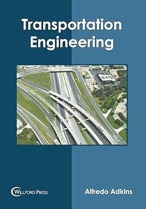 transportation engineering 1st edition alfredo adkins 1682857360, 978-1682857366