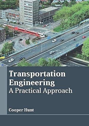 transportation engineering a practical approach 1st edition cooper hunt b0cfq97y8w, 979-8888360422