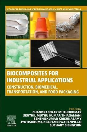biocomposites for industrial applications construction biomedical transportation and food packaging 1st