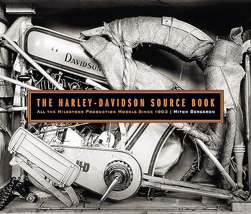 the harley davidson source book all the milestone production models since 1903 1st edition mitch bergeron