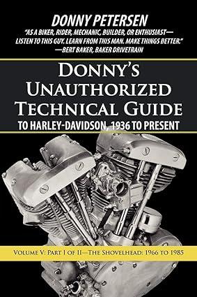donnys unauthorized technical guide to harley davidson 1936 to present part i of ii the shovelhead 1966 to