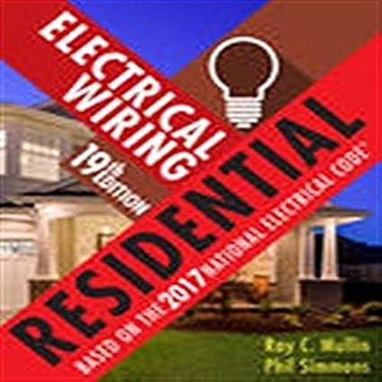 electrical wiring residential 19th edition ray c. mullin, phil simmons 1337101834, 978-1337116213