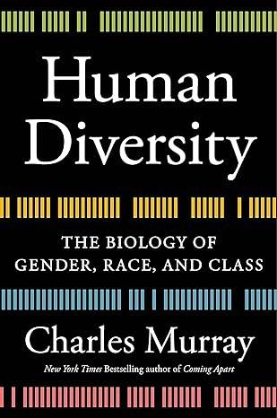human diversity the biology of gender race and class 1st edition charles murray 1538744015, 979-1538744017
