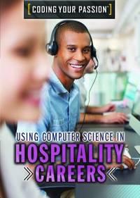 using computer science in hospitality careers 1st edition jennifer culp 1508187150, 9781508187158