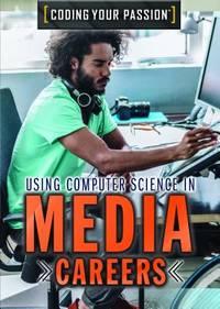 using computer science in media careers 1st edition rauf, don 1508187215, 9781508187219