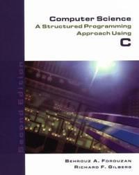 computer science a structured programming approach using c 1st edition behrouz a. forouzan; richard f.