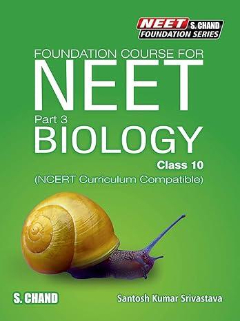 foundation course for neet part 3 biology class 10 1st edition santosh kumar srivastava 9352839269,