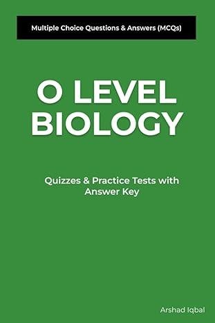 o level biology multiple choice questions and answers 1st edition arshad iqbal b085hjry5y, 979-8621087401