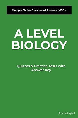 a level biology multiple choice questions and answers 1st edition arshad iqbal b085rnt2qx, 979-8623061409