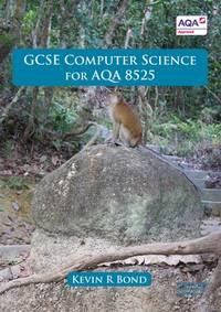 gcse computer science for aqa 8525 1st edition kevin r bond 1838102604, 9781838102609