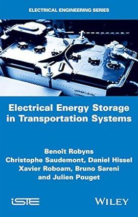 electrical energy storage in transportation systems 1st edition benoit robyns, christophe saudemont, daniel
