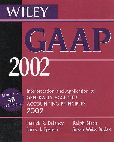 wiley gaap  interpretations and applications of generally accepted accounting principles 2002 2002 edition