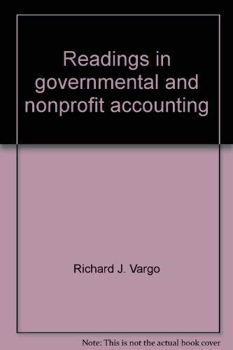 readings in governmental and nonprofit accounting 1st edition richard j. vargo 0534005470, 9780534005474