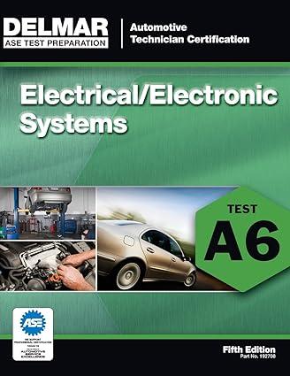 ase test preparation a6 electrical electronic systems 5th edition delmar 9781111127084, 978-1111127084