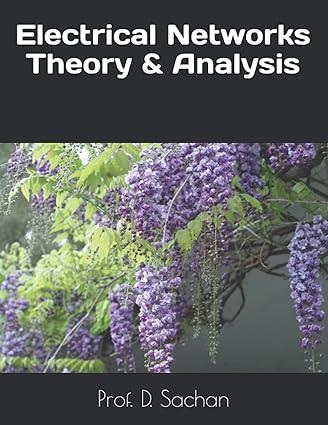 electrical networks theory and analysis 1st edition prof. d. sachan b096vqgjhl, 979-8520648970