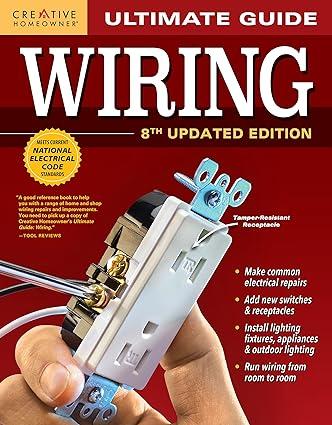 ultimate guide wiring 8th edition editors of creative homeowner 978-1580117876