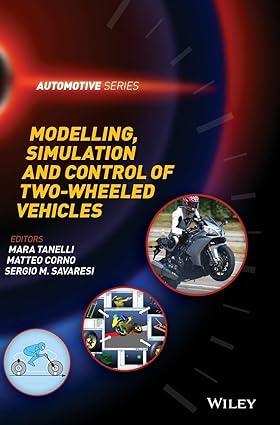 modelling simulation and control of two wheeled vehicles 1st edition mara tanelli, matteo corno, sergio