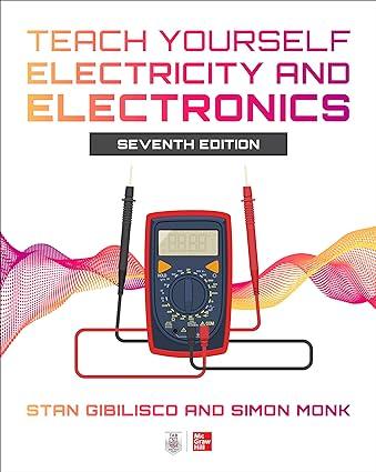 teach yourself electricity and electronics 7th edition stan gibilisco, simon monk 126444138x, 978-1264441389