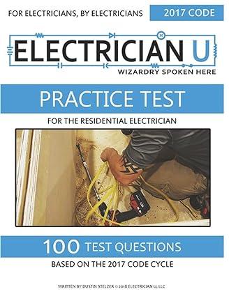 practice test for the residential electrician for electricians by electricians 1st edition dustin stelzer,