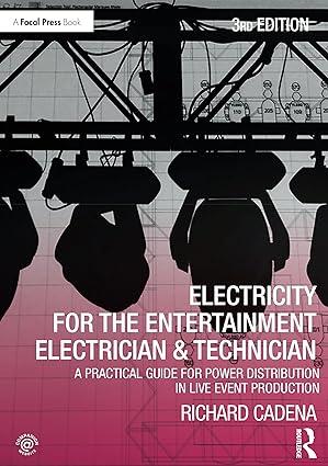 electricity for the entertainment electrician and technician 3rd edition richard cadena 0367249472,