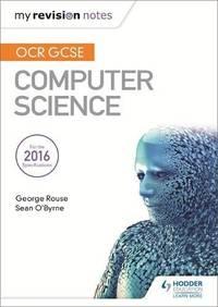 ocr gcse computer science my revision notes 1st edition rouse, george 1471886654, 9781471886652