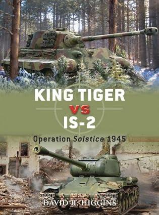 king tiger vs is 2 operation solstice 1945 1st edition david r. higgins 1849084041, 978-1849084048