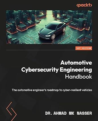automotive cybersecurity engineering handbook the automotive engineers roadmap to cyber resilient vehicles