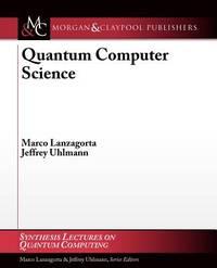 quantum computer science 1st edition lanzagorta, marco, uhlmann, jeffrey 1598297325, 9781598297324