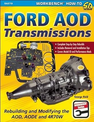 ford aod transmissions rebuilding and modifying the aod aode and 4r70w 1st edition george reid 1613251149,